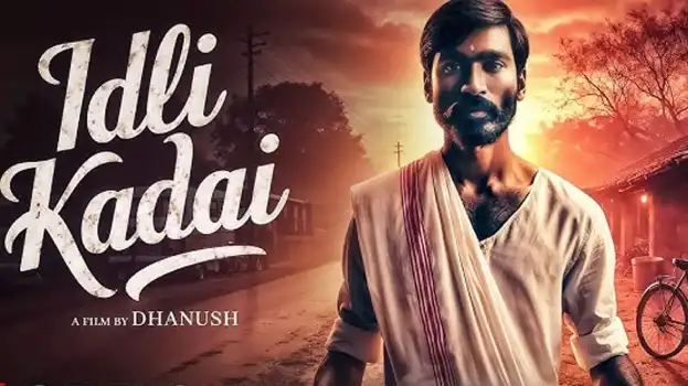 Idli Kadai Movie 2025 : Cast, Crew, Story & Release Date